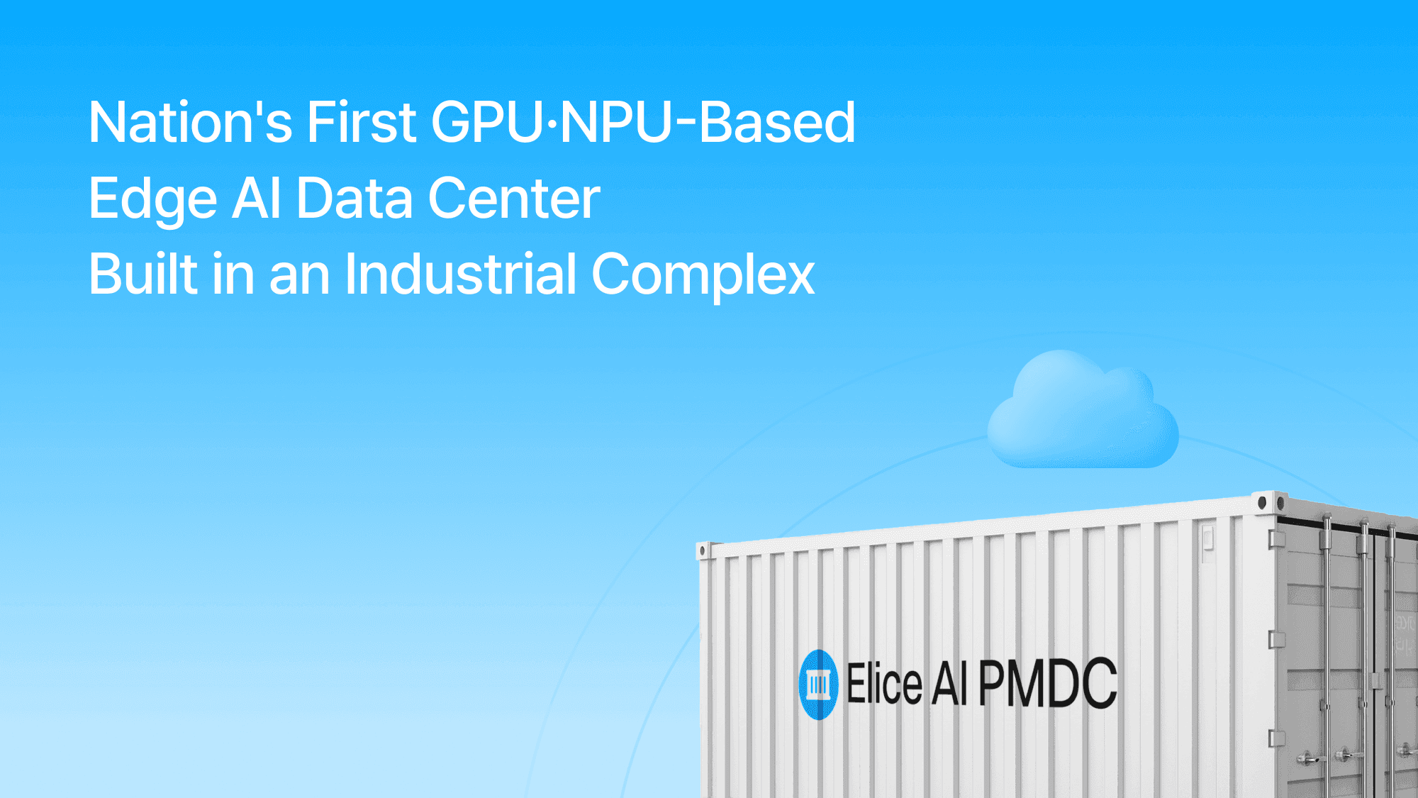Elice Inc. Joins Korea's First Industrial-Complex Edge AI Data Center Powered by GPU & NPU